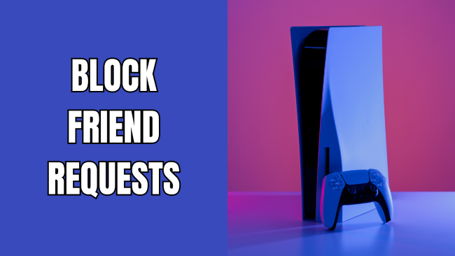 How to block friend requests on your PS5 (step by step)