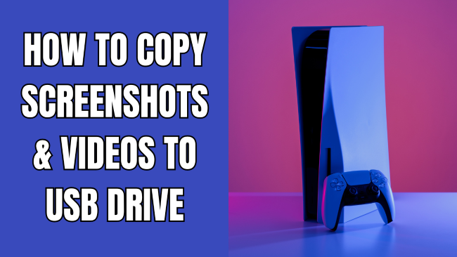 How to copy screenshots & video clips from PS5 to USB drive