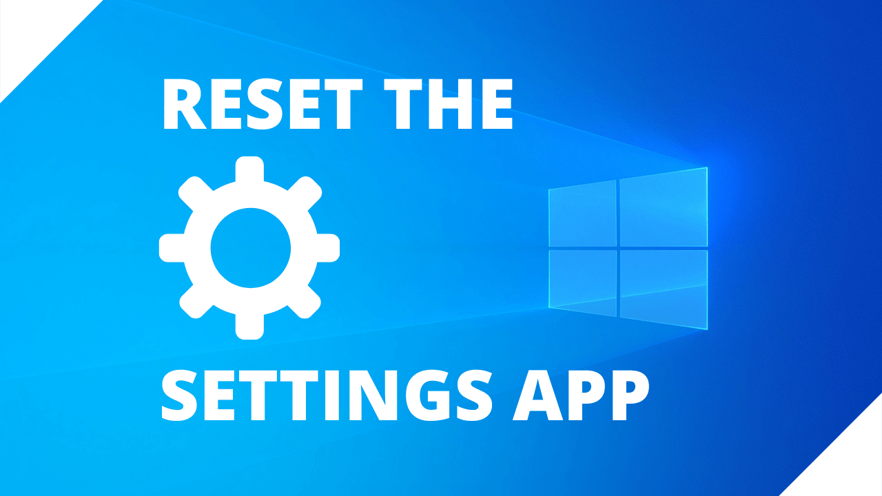 how-to-reset-the-settings-app-in-windows-10-and-11