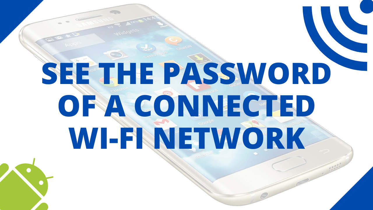 How To See The Password Of A Connected Wi Fi Network On Android